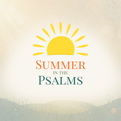 Summer in the Psalms